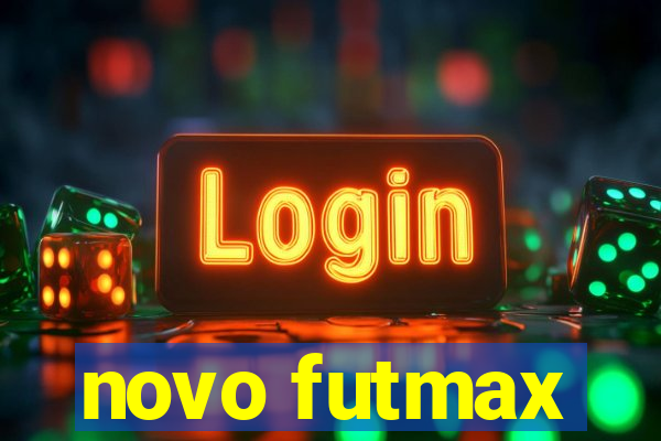 novo futmax